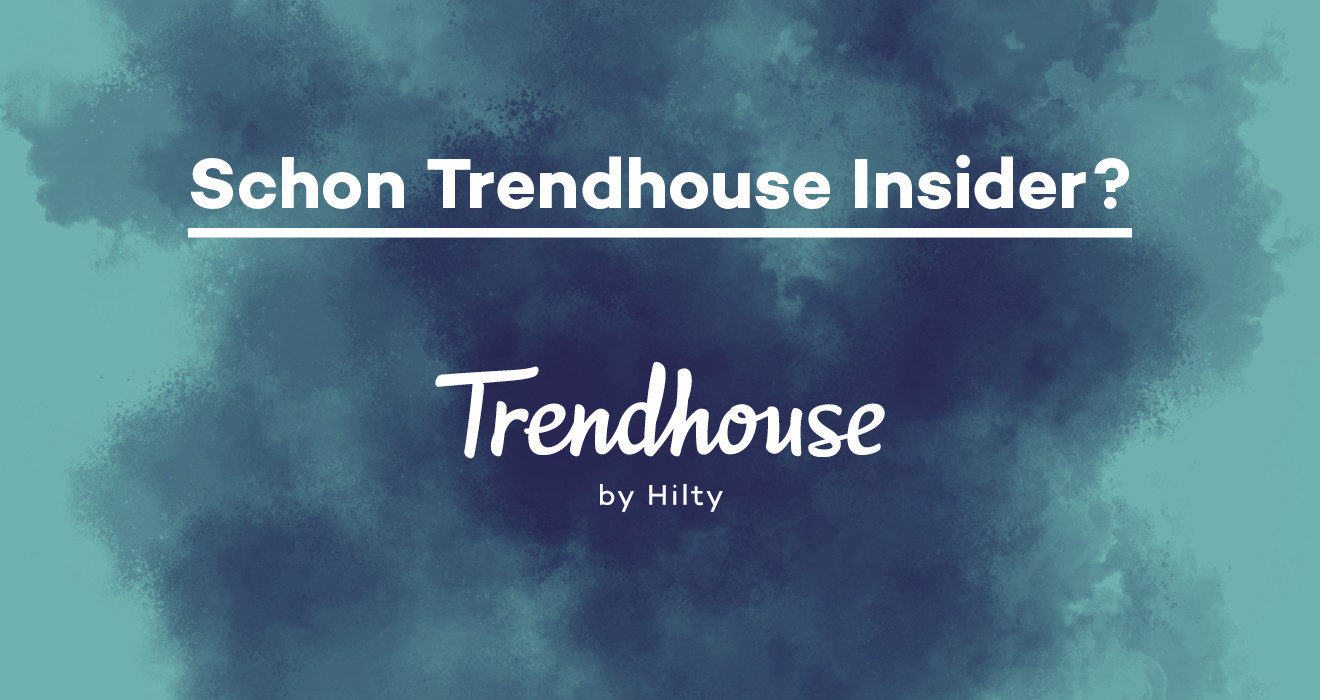 Trendhouse by Hilty Insider